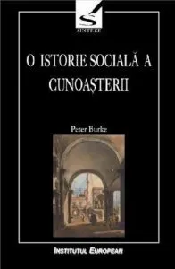 O istorie sociala a cunoasterii de Burke Peter
