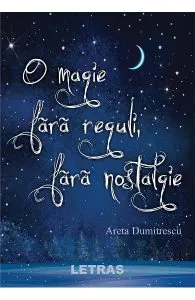 O magie fara reguli, fara nostalgie de Areta Dumitrescu