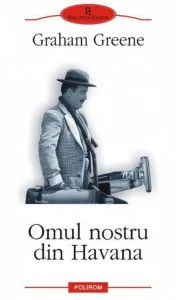 Omul nostru din Havana de Graham Greene