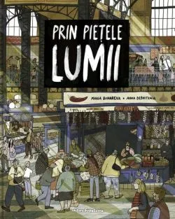 Prin piețele lumii de Maria Bahareva
