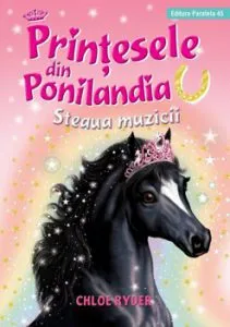 Printesele din Ponilandia. Steaua muzicii de Chloe Ryder