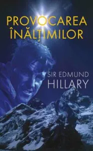 Provocarea inaltimilor de Edmund Hillary