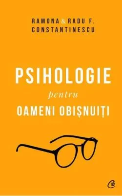 Psihologie pentru oameni obișnuiți (2 Volume) de Radu F. Constantinescu