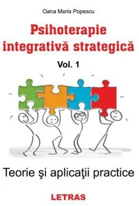Psihoterapie integrativă strategică (Vol.1) de Oana Maria Popescu