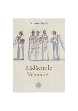 Rădăcinile veșniciei