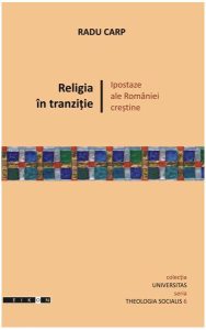 Religia în tranziţie. Ipostaze ale României creştine