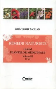 Remedii naturiste. Ghidul plantelor medicinale vol.II (p-z) de Gheorghe Mohan