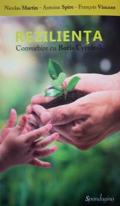 Reziliența. Convorbire cu Boris Cyrulnik