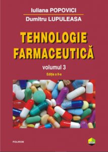 Tehnologie farmaceutica Volumul III (editia 2017)