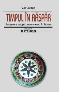 Timpul in raspar de Val Cordun