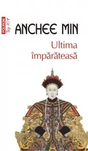 Ultima imparateasa de Anchee Min