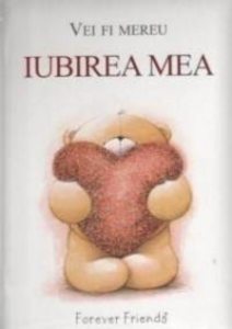 Vei fi mereu Iubirea Mea
