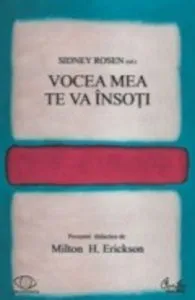 Vocea mea te va insoti. Povestiri didactice de Milton H. Erickson