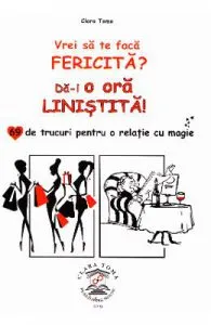 Vrei sa te faca fericita?! de Da-i o ora linistita!