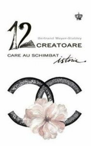 12 creatoare care au schimbat istoria