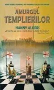 Amurgul templierilor de Hanny Alders