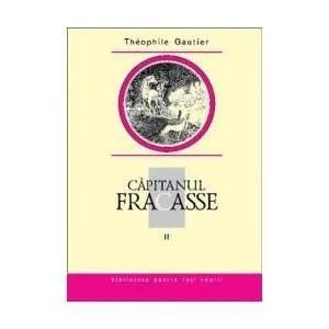 Capitanul Fracasse Vol. II de Theophile Gautier