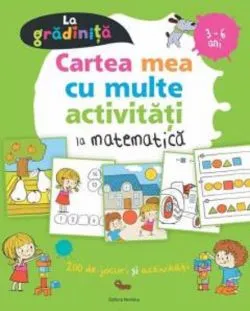 Cartea mea cu multe activitati de matematica la gradinita 3-6 ani de Benedicte Carboneil
