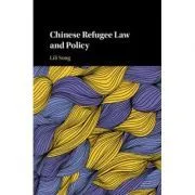Chinese Refugee Law and Policy, 1949–2017 de Lili Song