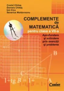 Complemente de matematica pentru clasa a VII-a de Ion Cicu