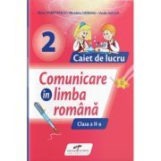 Comunicare in limba romana. Caiet de lucru clasa a 2-a