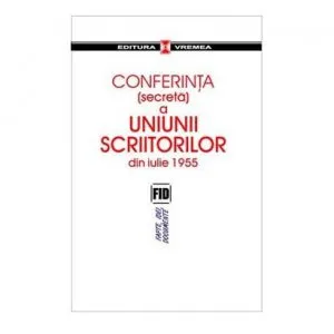 Conferinta (secreta) a Uniunii Scriitorilor din iulie 1955 de Mircea Colosenco