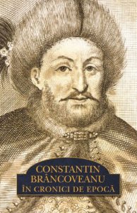 Constantin Brancoveanu in cronici de epoca