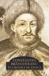 Constantin Brancoveanu in cronici de epoca