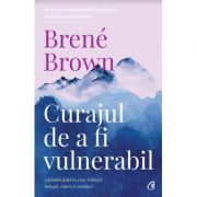 Curajul de a fi vulnerabil. Editia a 2-a