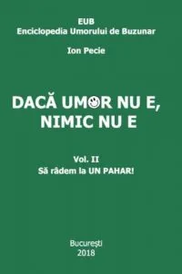 Daca umor nu e,nimic nu e - sa radem la un pahar de Ion Pecie