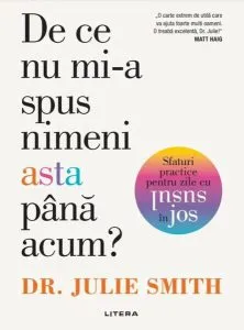 De ce nu mi-a spus nimeni asta până acum? de Dr. Julie Smith