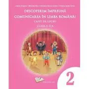 Descoperim impreuna comunicarea in limba romana! Caiet de lucru clasa a 2-a de Adina Grigore