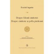 Despre folosul casatoriei. Despre casatorie si pofta pacatoasa