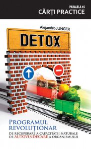 Detox. Programul revolutionar de recuperarea a capacitatii naturale de autovindecare a organismului