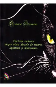 Doctrine esoterice despre viata dincolo de moarte. Spiritism si reincarnare de Simona Spiridon