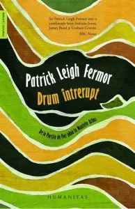 Drum intrerupt de Patrick Leigh Fermor