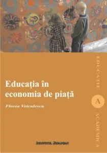 Educatia in economia de piata de Florea Voiculescu