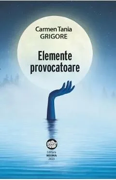 Elemente provocatoare de Carmen Tania Grigore