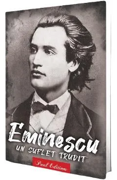 Eminescu. Un suflet trudit de Autor Anonim