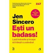 Esti un badass! Lasa indoielile si incepe sa traiesticu adevarat