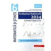 Evaluarea Nationala 2024 la finalul clasei a 6-a. Matematica si Stiinte de Bogdan Antohe