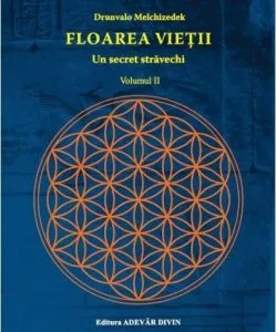 Floarea vietii. Volumul II de Drunvalo Melchizedek
