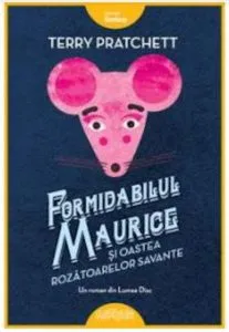 Formidabilul Maurice si oastea rozatoarelor savante de Terry Pratchett