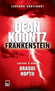 Frankenstein. Orasul noptii. Cartea a doua de Dean Koontz