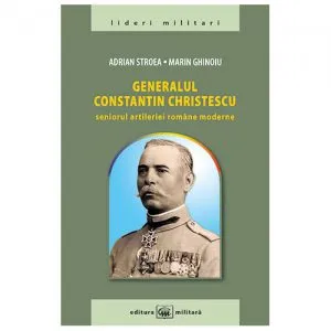 Generalul Constantin Christescu de Adrian Stroea