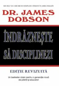 Indrazneste sa disciplinezi de James Dobson