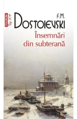 Insemnari din subterana (editie de buzunar) de F.M. Dostoievski