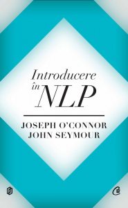 Introducere in NLP.Tehnici psihologice pentru a-i intelege si influenta pe oameni