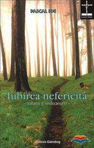 Iubirea nefericita. Tratament si vindecare