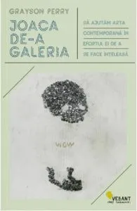 Joaca de-a galeria de Grayson Perry